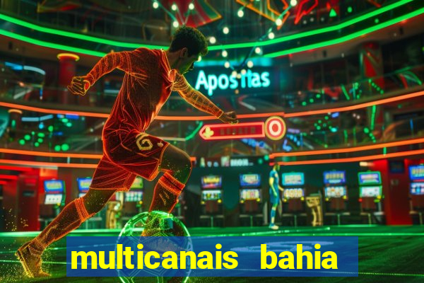 multicanais bahia ao vivo